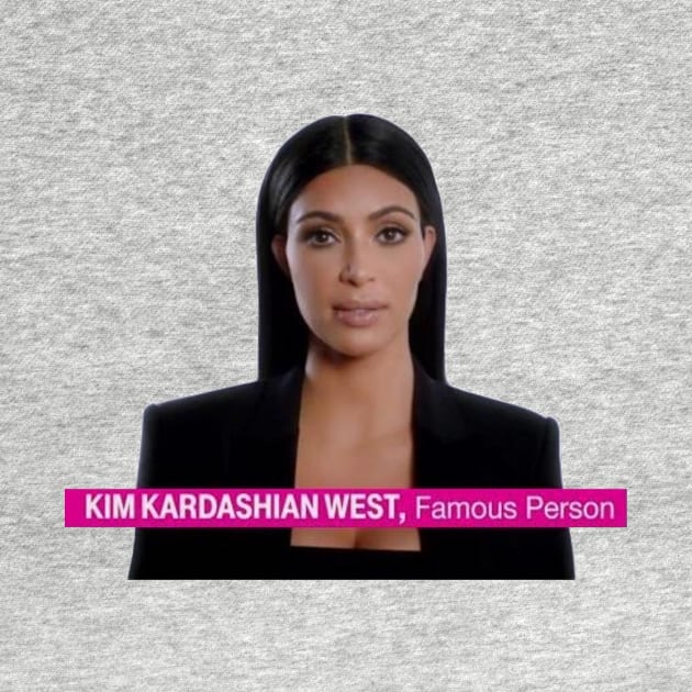 Kim Kardashian West, Famous Person by NormalClothes